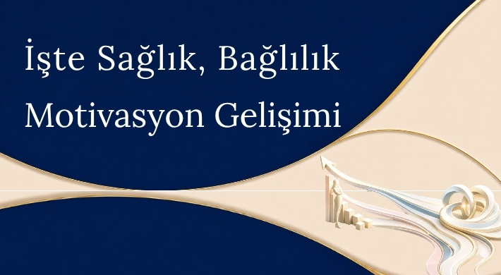 Çalışan Deneyimi •Psikolojik Güvenlik •Aidiyet